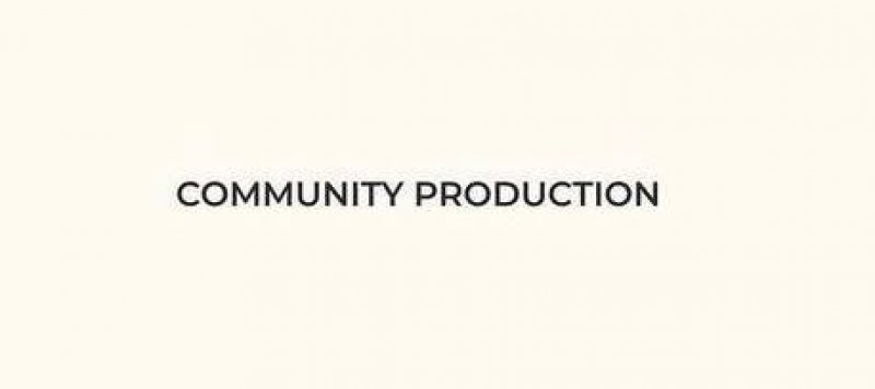 ​Community Production